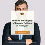 The Life and Legacy of Eugenio Pallisco in Michigan