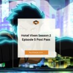 Hotel Vixen Season 2 Episode 5 Pool Pass: A Deep Dive into Mystery and Intrigue