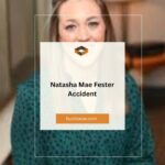 Understanding the Natasha Mae Fester Accident: A Comprehensive Analysis