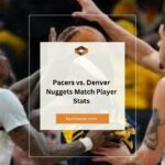 Pacers vs. Denver Nuggets Match Player Stats