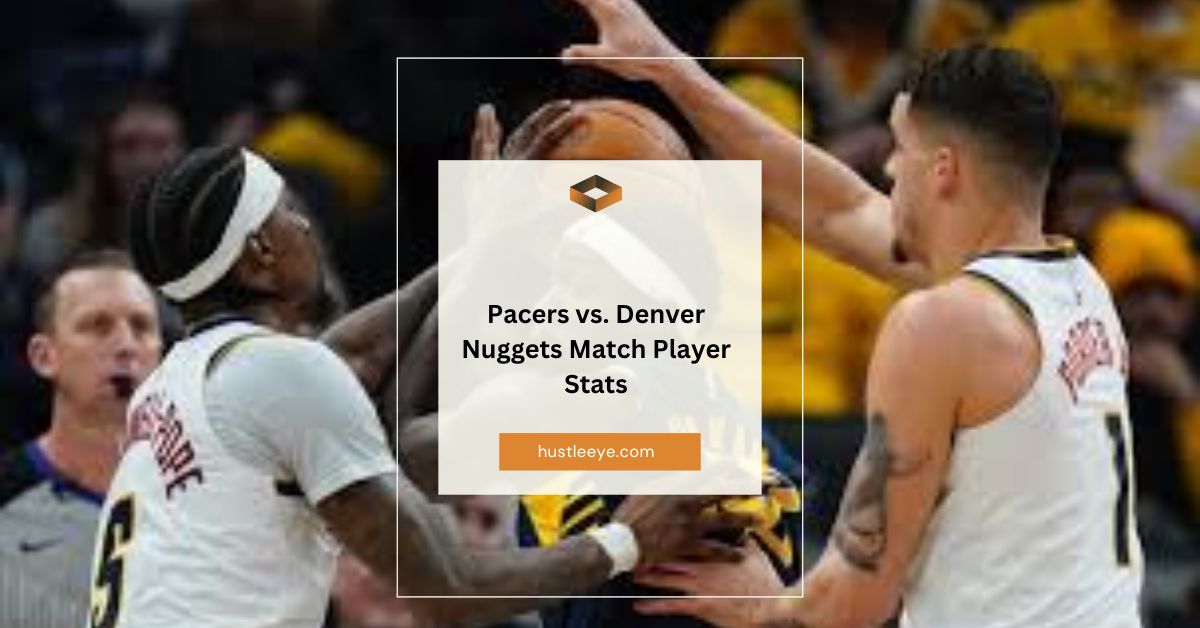 Pacers vs. Denver Nuggets Match Player Stats