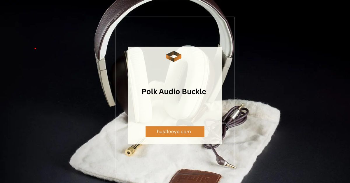 Polk Audio Buckle: A Comprehensive Review and Analysis