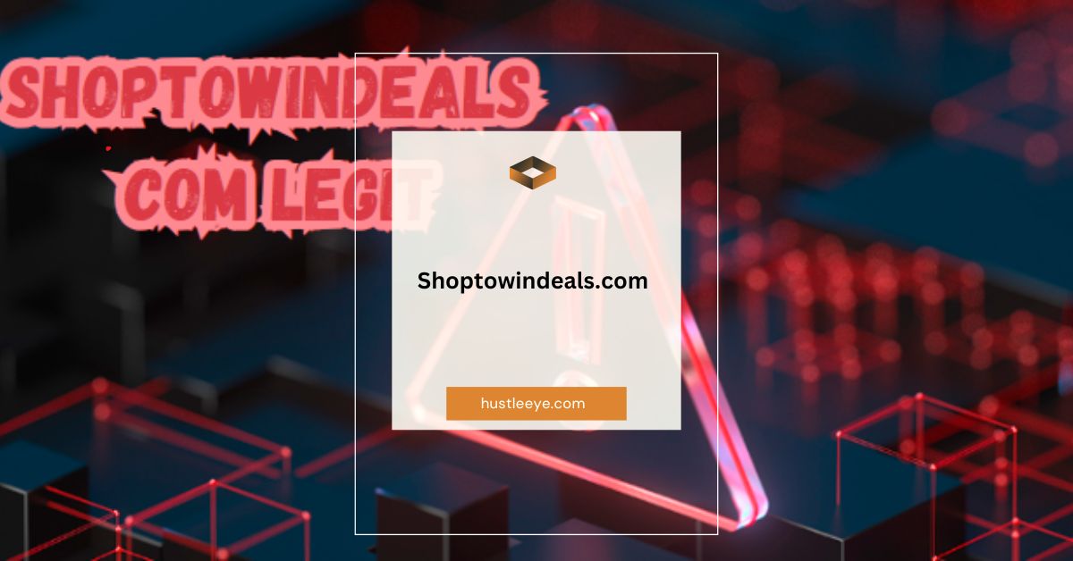 Shoptowindeals.com: Is It Legit or a Scam? A Comprehensive Review