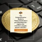 The Comprehensive Guide to “https://noticiascripto.site/wberone-pagina-de-inversion-paypal-payeer-bitcoin/”