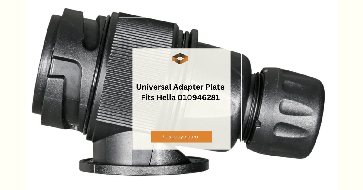 The Ultimate Guide to Universal Adapter Plate Fits Hella 010946281: Features, Benefits, and FAQs