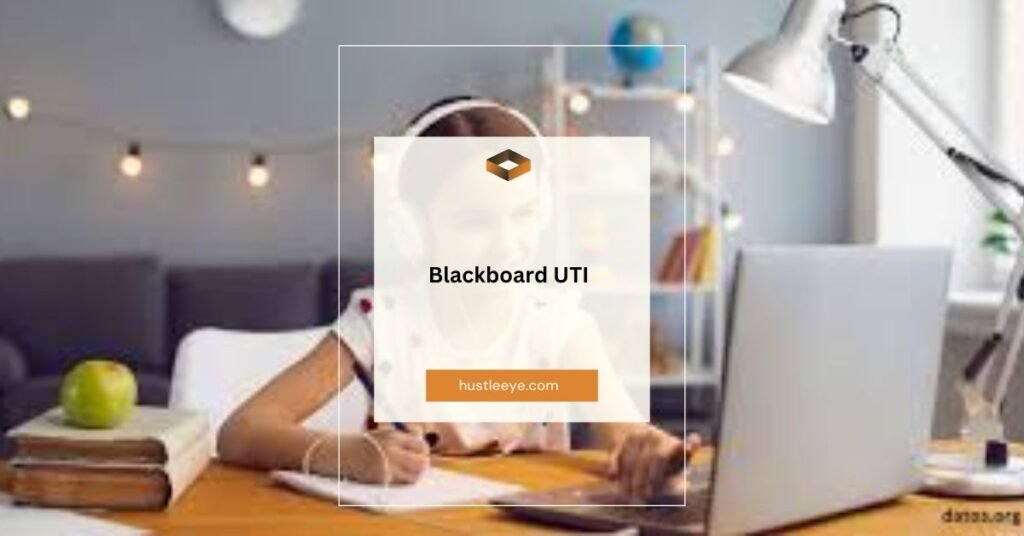 Blackboard UTI: The Complete Guide to Navigating UTI’s Learning Management System