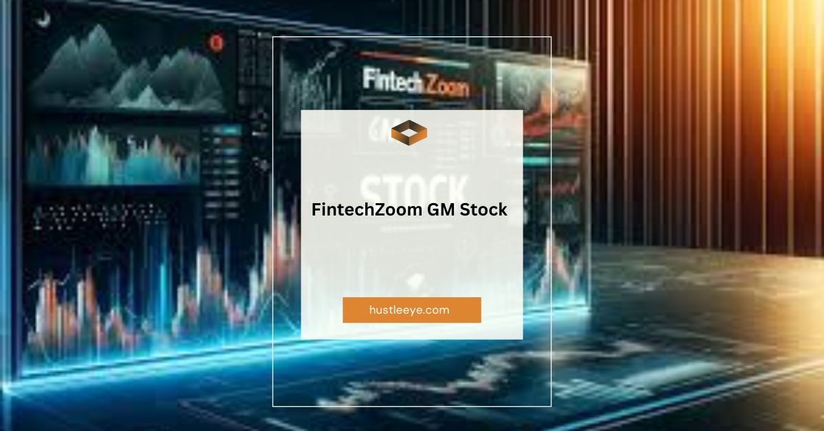 FintechZoom GM Stock: In-Depth Analysis and 2024 Forecast