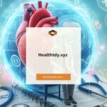 Healthtdy.xyz: Your Comprehensive Guide to Reliable Health Information