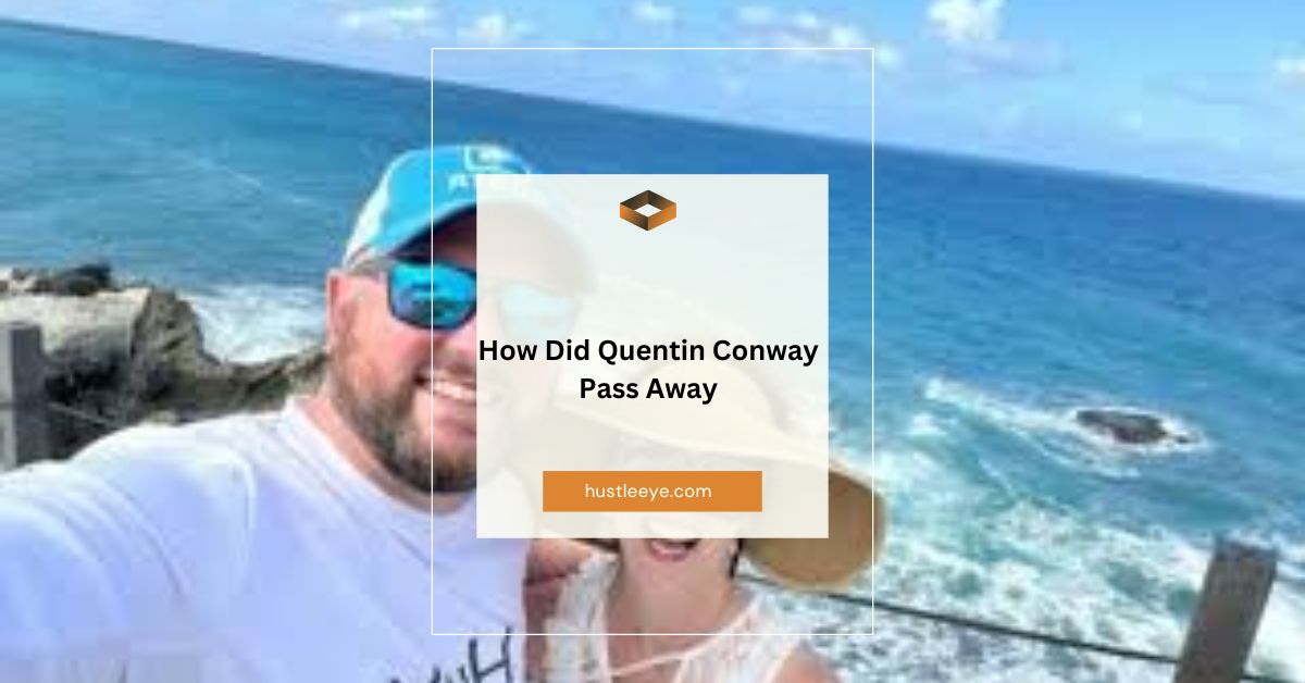 How Did Quentin Conway Pass Away? A Heartfelt Tribute and In-Depth Exploration