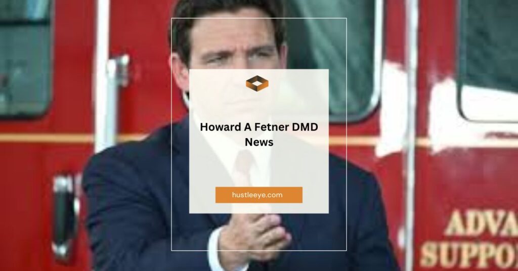 Howard A Fetner DMD News: Comprehensive Guide on His Impact in Dentistry