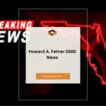 Howard A. Fetner DMD News: A Comprehensive Overview