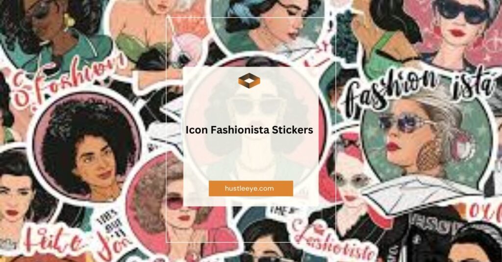 Icon Fashionista Stickers: The Ultimate Guide to Style, Personalization, and Expression