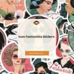 Icon Fashionista Stickers: The Ultimate Guide to Style, Personalization, and Expression