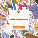 Icon Fashionista Stickers: The Ultimate Guide to Stylish Self-Expression