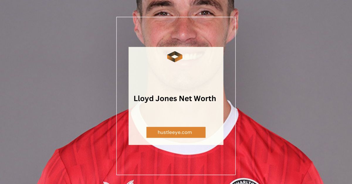 Lloyd Jones Net Worth: A Comprehensive Overview