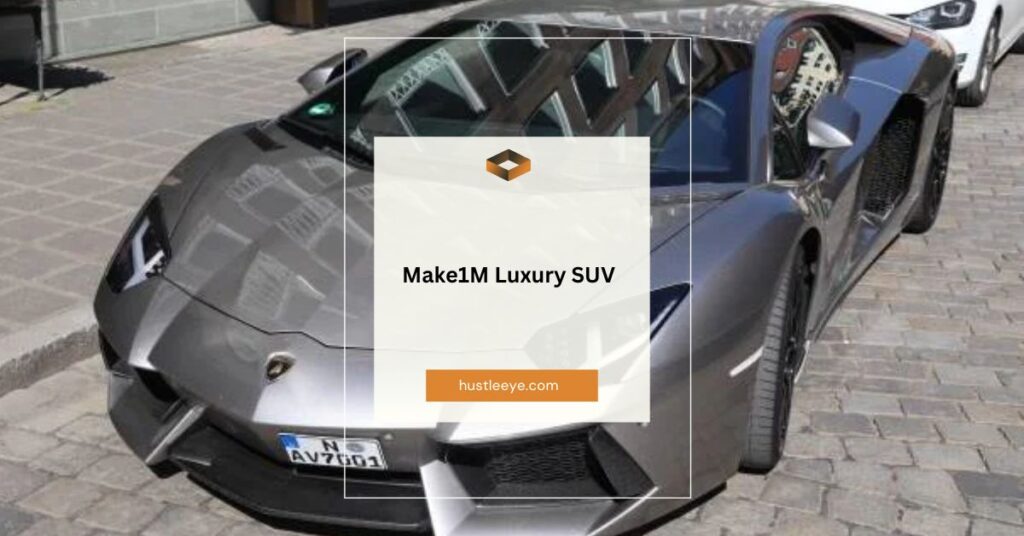 Make1M Luxury SUV: A Comprehensive Guide to the Ultimate Driving Experience