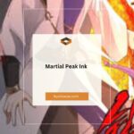 Martial Peak Ink: An In-Depth Exploration of the Mysteries and Power of Ink