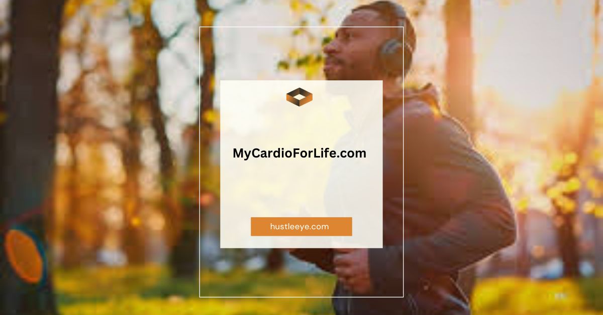 MyCardioForLife.com: The Ultimate Guide to Wellbeing and Fitness