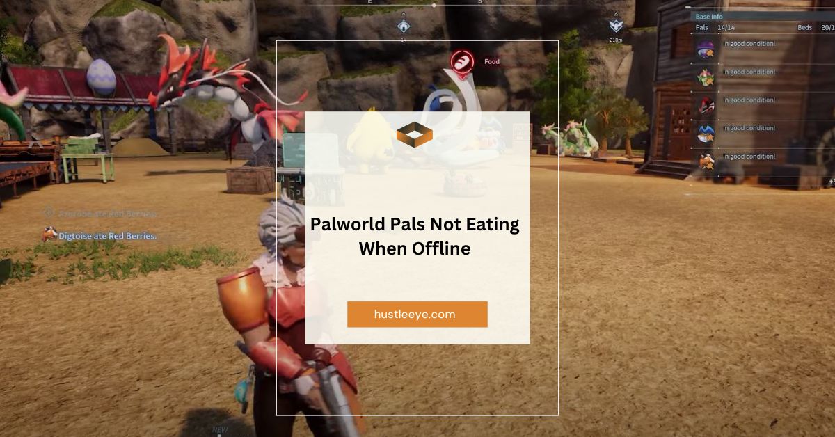 Palworld Pals Not Eating When Offline: A Comprehensive Guide to Troubleshooting and Solutions