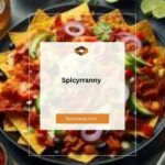 Spicyrranny: The Flavor Revolution Taking the Culinary World by Storm