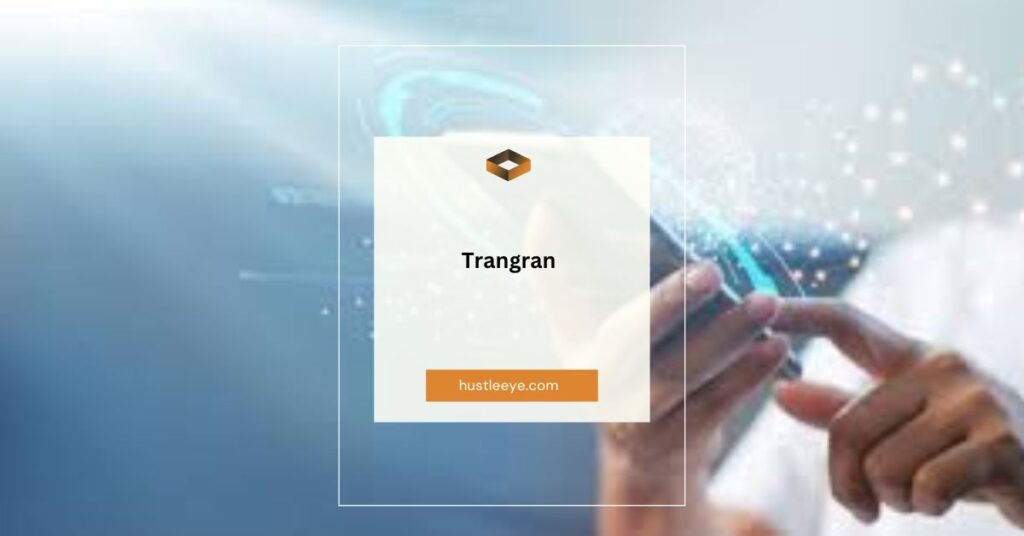 Trangran: A Comprehensive Exploration of a Mysterious Concept