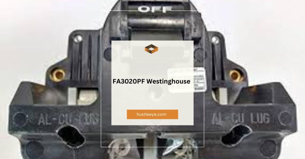 FA3020PF Westinghouse: A Comprehensive Guide to Circuit Breaker Safety and Performance