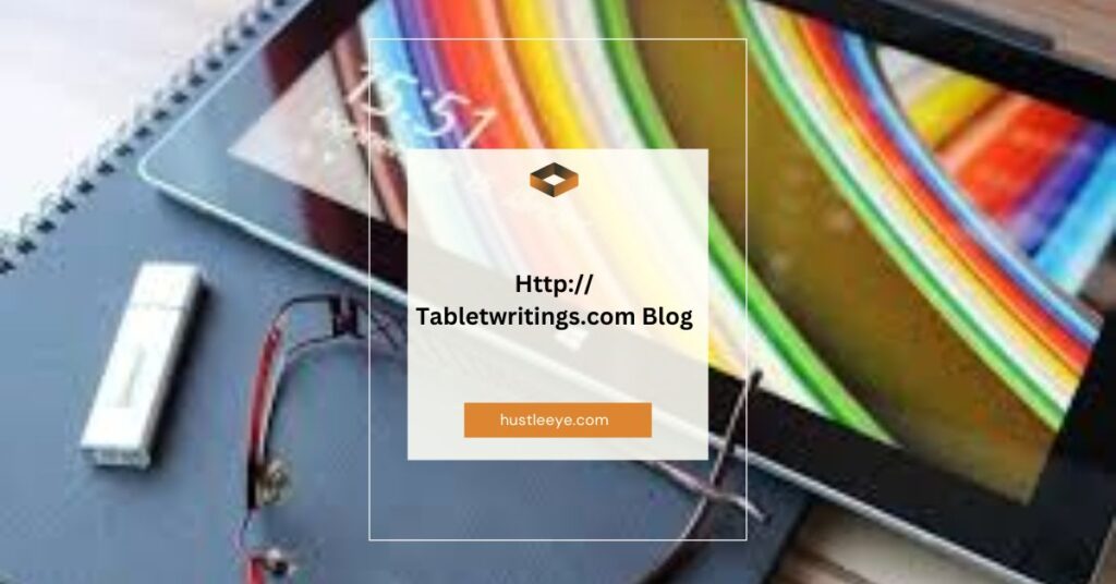 A Comprehensive Guide to Http:// Tabletwritings.com Blog: Master Tablet Writing